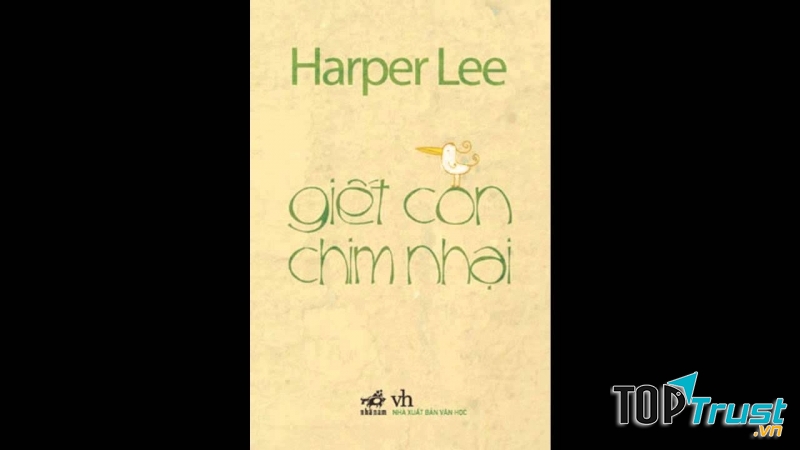 Giết con chim nhại - To Kill a Mockingbird ( Tác giả Harper Lee)