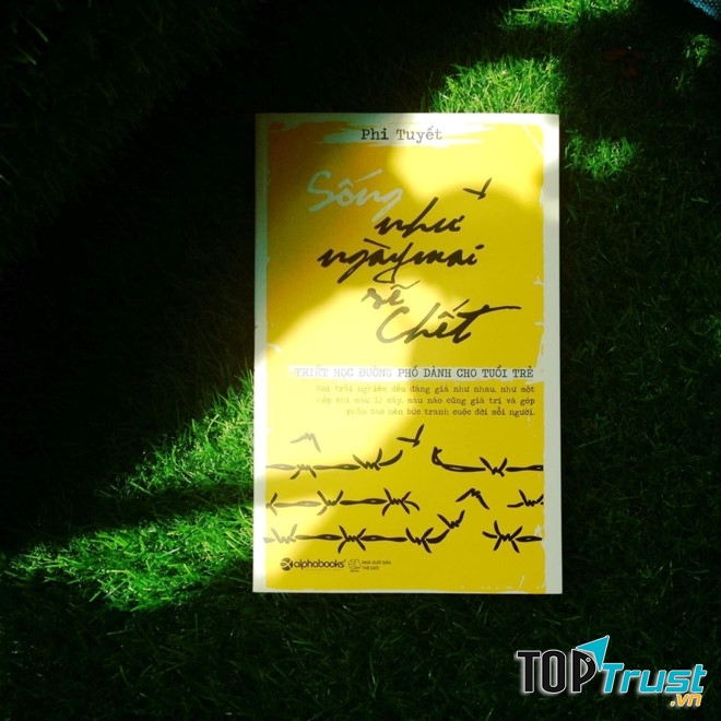 Sống như ngày mai sẽ chết - Phi Tuyết