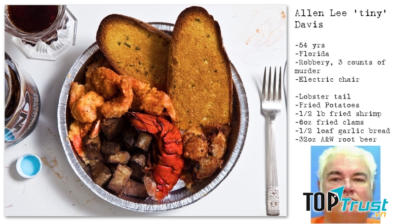 Bữa ăn cuối cùng của Allen Lee Davis bao gồm đuôi tôm hùm hấp, tôm chiên, khoai tây chiên, ngao chiên, bánh mì bơ tỏi và một cốc bia lớn