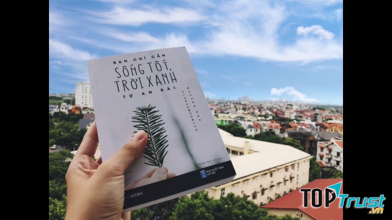 Bạn Chỉ Cần Sống Tốt, Trời Xanh Tự An Bài