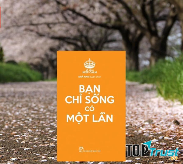 Bạn chỉ sống có một lần