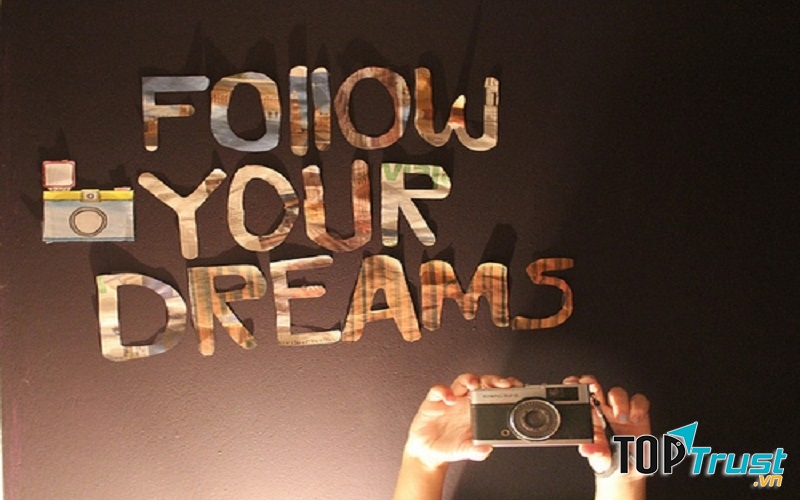 Đừng bao giờ để ai nói rằng ước mơ của bạn không thể trở thành hiện thực.