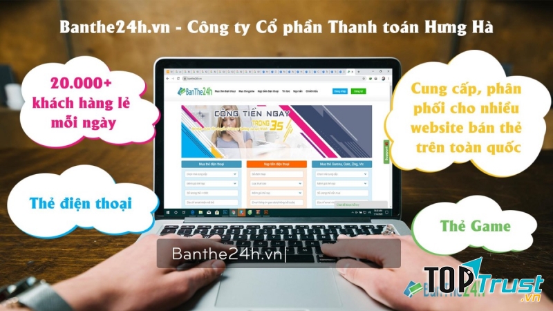 banthe24h.vn của Công ty Cổ Phần Thanh toán Hưng Hà là tổng đại lý phân phối thẻ điện thoại số 1 tại Việt nam