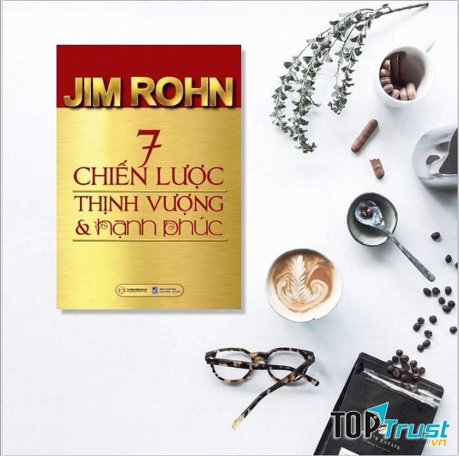 Bảy Chiến Lược Thịnh Vượng Và Hạnh Phúc – Jim Rohn
