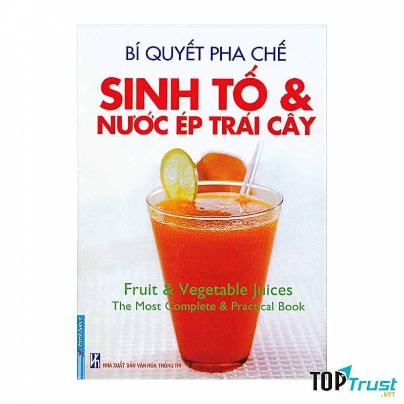 Bí Quyết Pha Chế Sinh Tố Và Nước Ép Trái Cây