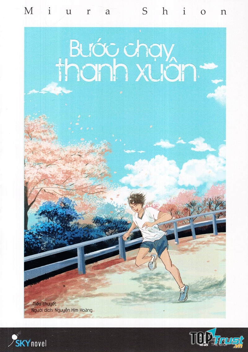 Bước chạy thanh xuân – cuốn sách viết về thanh xuân tràn đầy nhiệt huyết dành cho những người trẻ của Miura Shion, tác giả tiểu thuyết xuất sắc của Nhật Bản