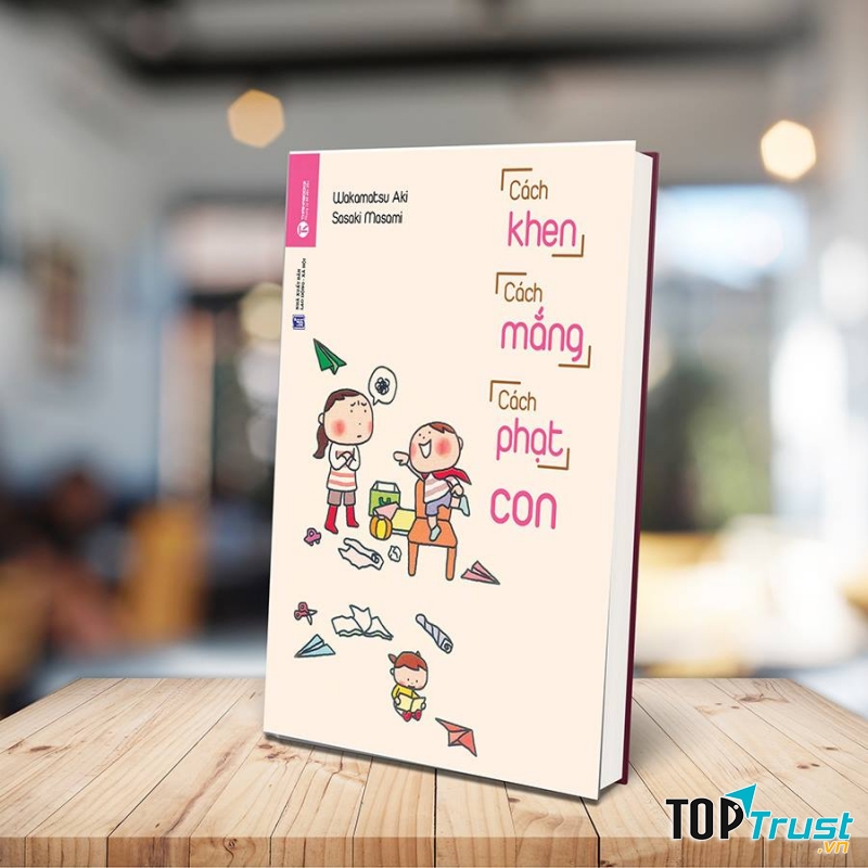 Cách Khen, Cách Mắng, Cách Phạt Con