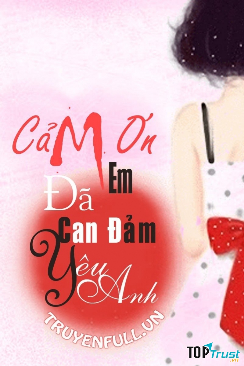Cảm ơn em đã can đảm yêu anh