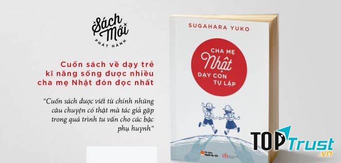 Cha Mẹ Nhật Dạy Con Tự Lập