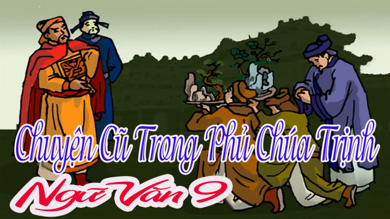Chuyện cũ trong phủ chúa Trịnh (trích Vũ Trung tùy bút - Phạm Đình Hổ) - Bài 5