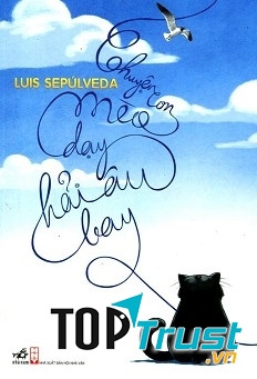 Chuyện Con Mèo Dạy Hải Âu Bay (Tái Bản 2019)