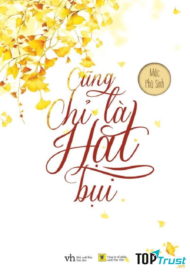 Cũng chỉ là hạt bụi - Mộc Phù Sinh