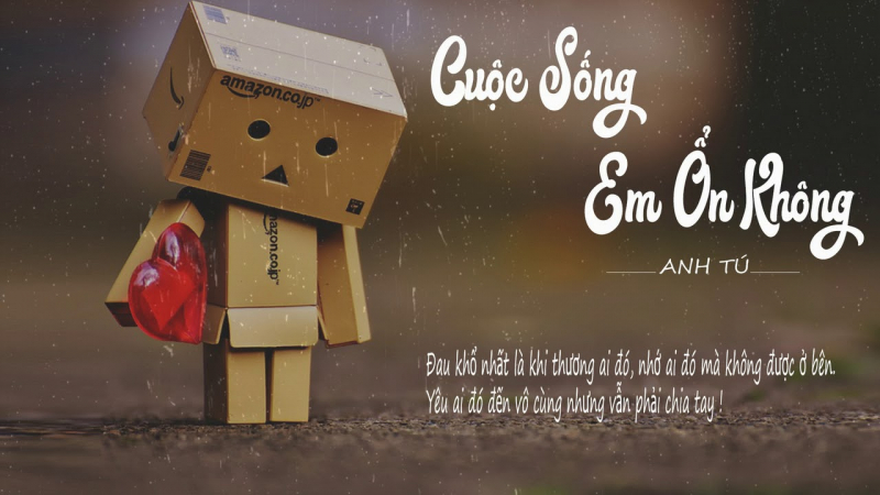 Cuộc sống em ổn không - Anh Tú