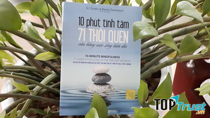 10 phút tĩnh tâm – 71 thói quen cân bằng cuộc sống hiện đại