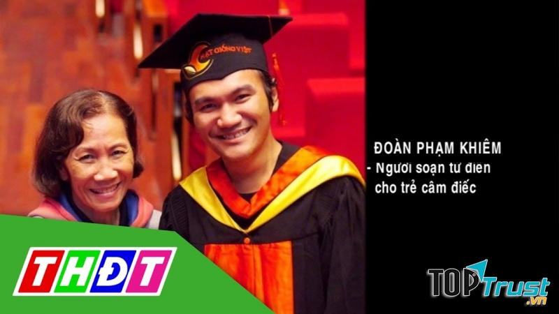 Đoàn Phạm Khiêm – Người soạn từ điển cho trẻ câm điếc