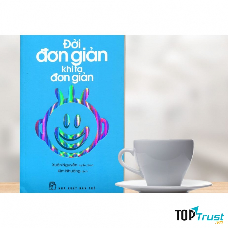 Đời Đơn Giản Khi Ta Đơn Giản