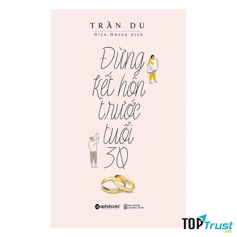 Đừng kết hôn trước tuổi 30