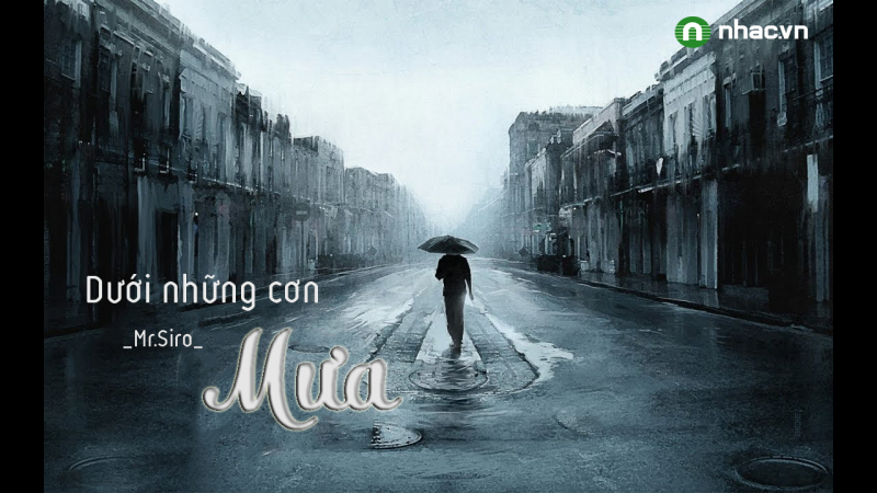 Dưới những cơn mưa - Mr.Siro