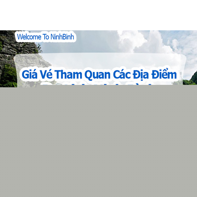 Giá vé tham quan Tràng An – Bái Đính