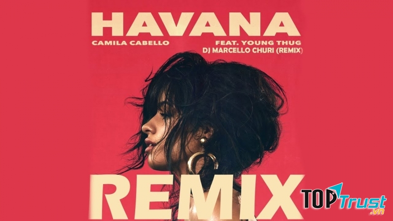 Havana - Camila Cabello, Young Thug Remix.