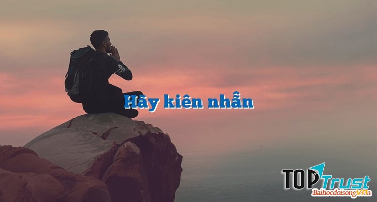Hãy giữ vững niềm tin và hy vọng