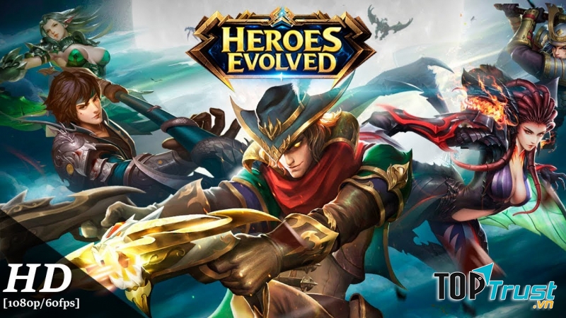Tận hưởng niềm vui cùng Heroes Evolved