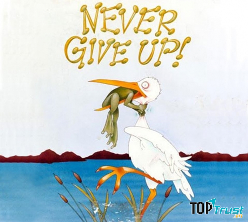 Bỏ cuộc chính là đầu hàng số phận