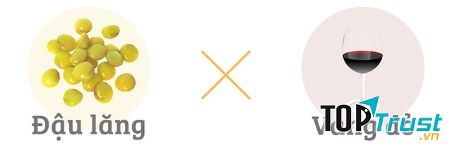 Không nên ăn đậu lăng và rượu vang đỏ