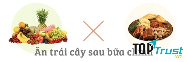 Không nên ăn trái cây sau bữa chính