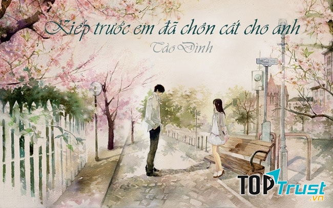 KIẾP TRƯỚC EM ĐÃ CHÔN CẤT CHO ANH