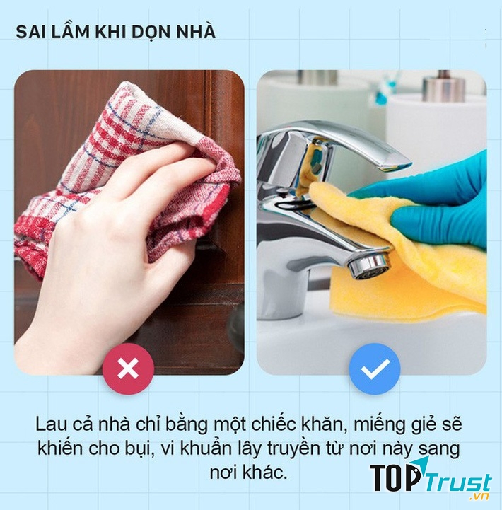 Dù cho bạn có lựa chọn lau nhà bằng dung dịch tẩy rửa thế nhưng việc chỉ dùng một miếng giẻ để lau thì bụi, vi khuẩn vẫn sẽ bị dính từ nơi này sang nơi khác.