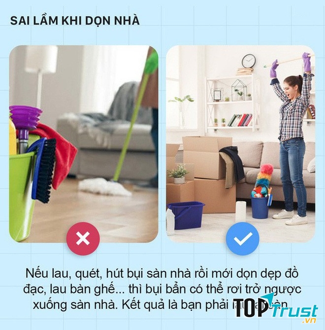 Làm sạch từ dưới lên là sai lầm rất dễ mắc khi dọn dẹp nhà cửa của nhiều người