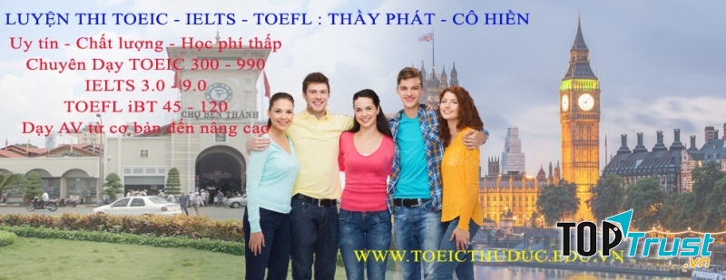 Lớp luyện thi TOEIC, IELTS, TOEFL thầy Phát, cô Hiền