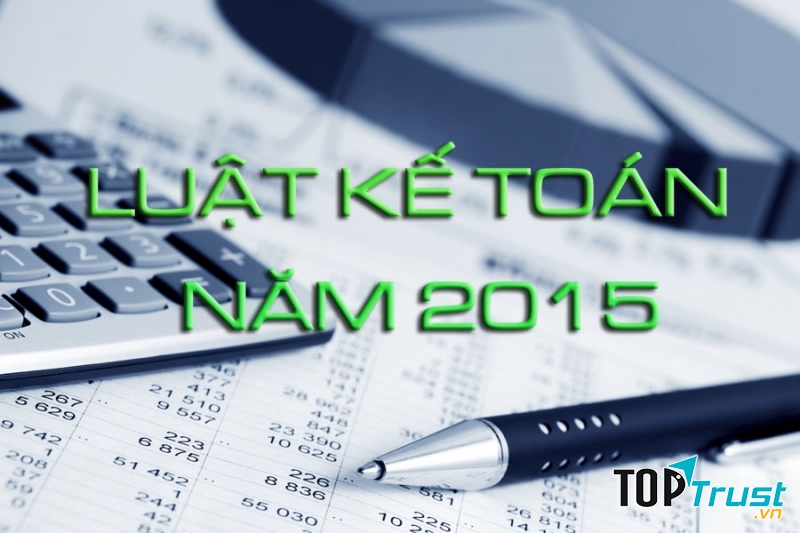 Luật kế toán năm 2015 có nhiều đổi mới