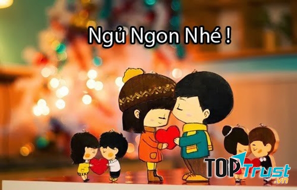 Đừng tiếc gì câu nói rất đơn giản là chúc ngủ ngon đến người ấy bạn nhé