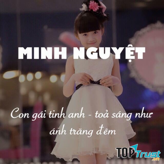 Minh Nguyệt - con gái tinh anh và sáng tỏa như ánh trăng đêm.