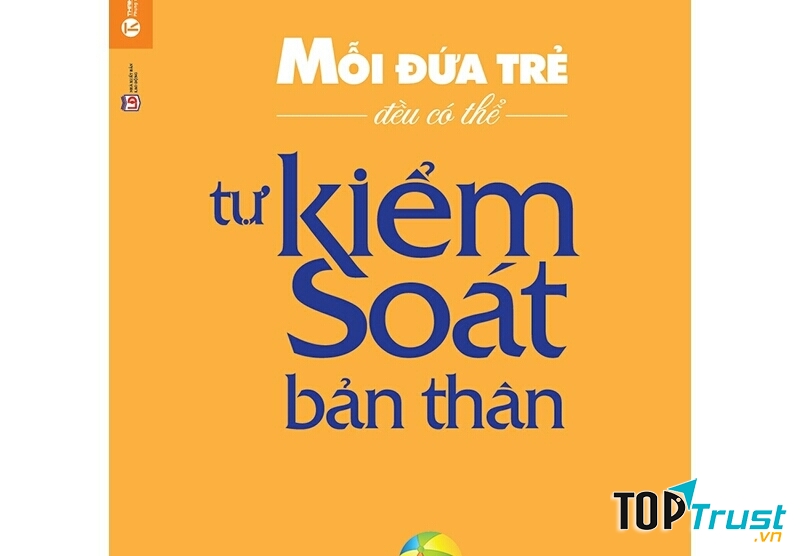 Mỗi đứa trẻ đều có thể tự kiểm soát bản thân - Annette Kast-Zahn, Hartmut Morgenrot