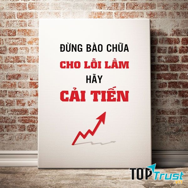 Không bào chữa lỗi lầm, hãy cải tiến