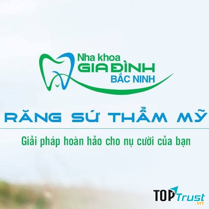 Nha Khoa Gia Đình Bắc Ninh - Số 1 Răng Sứ Thẩm Mỹ.
