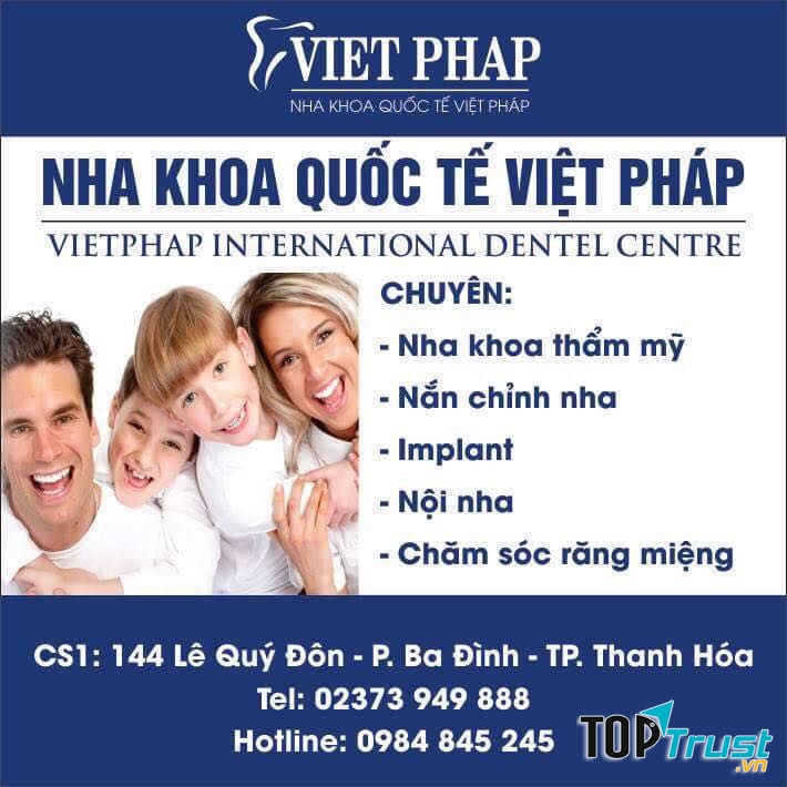Nha khoa Quốc tế Việt Pháp - địa chỉ chăm sóc răng miệng chất lượng tại Thanh Hóa