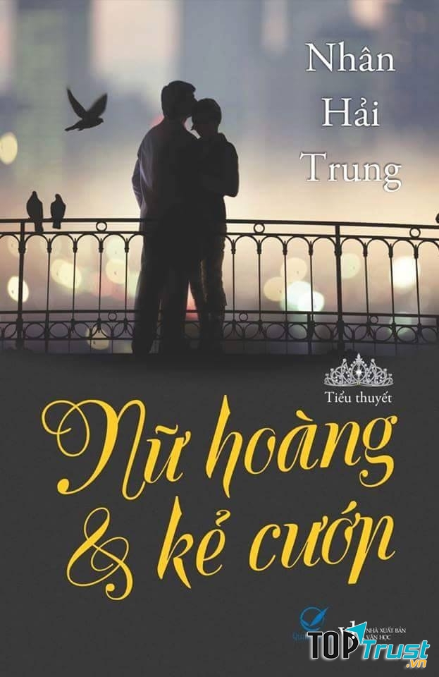 Nữ hoàng và kẻ cướp - Nhân Hải Trung