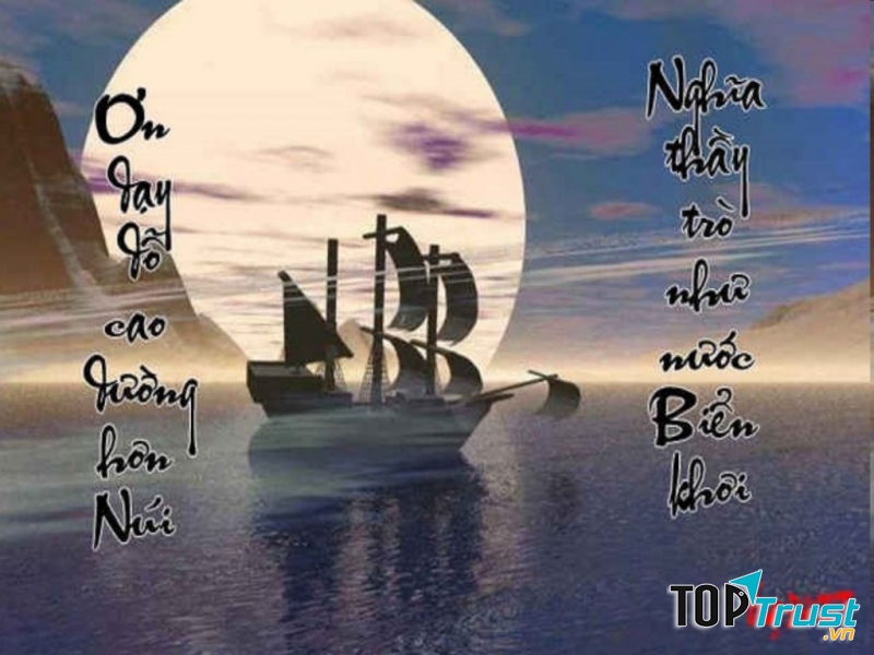 Ơn dạy dỗ cao tường hơn núi / Nghĩa thầy trò như nước biển khơi