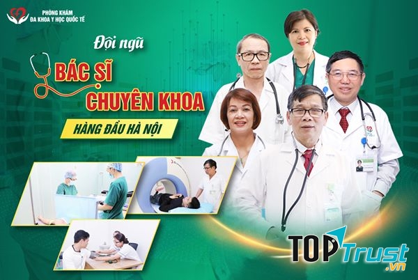 Các bác sĩ chuyên khoa tại phòng Khám Đa Khoa Y Học Quốc Tế Hà Nội