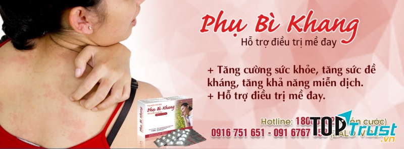 Phụ Bì Khang - Chặn đứng mề đay, đánh bay mẩn ngứa