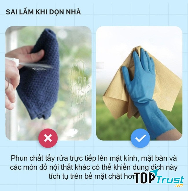 Việc bạn phun chất tẩy rửa trực tiếp lên mặt kính, mặt bàn và các món đồ nội thất khác có thể khiến dung dịch này tích tụ trên bề mặt chặt hơn