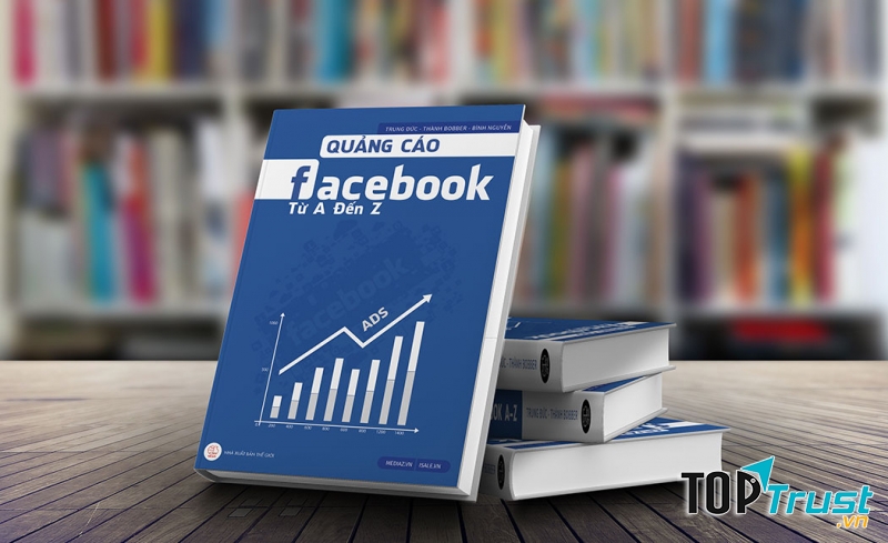 Quảng Cáo Facebook Từ A Đến Z