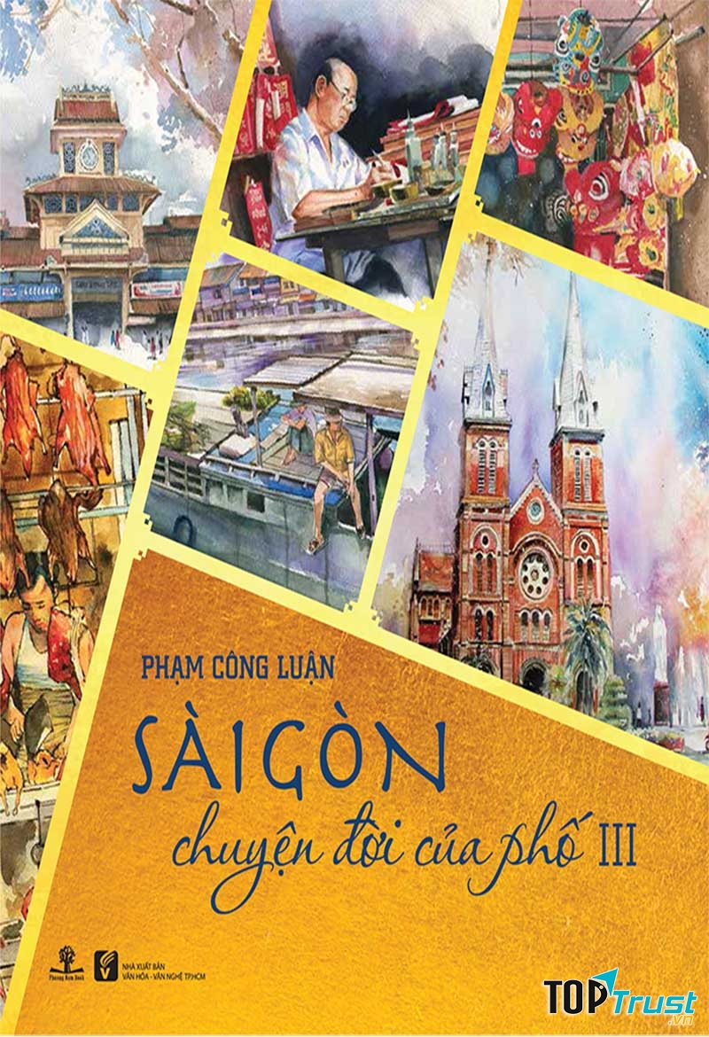 Sài Gòn chuyện đời của phố - Phạm Công Luận