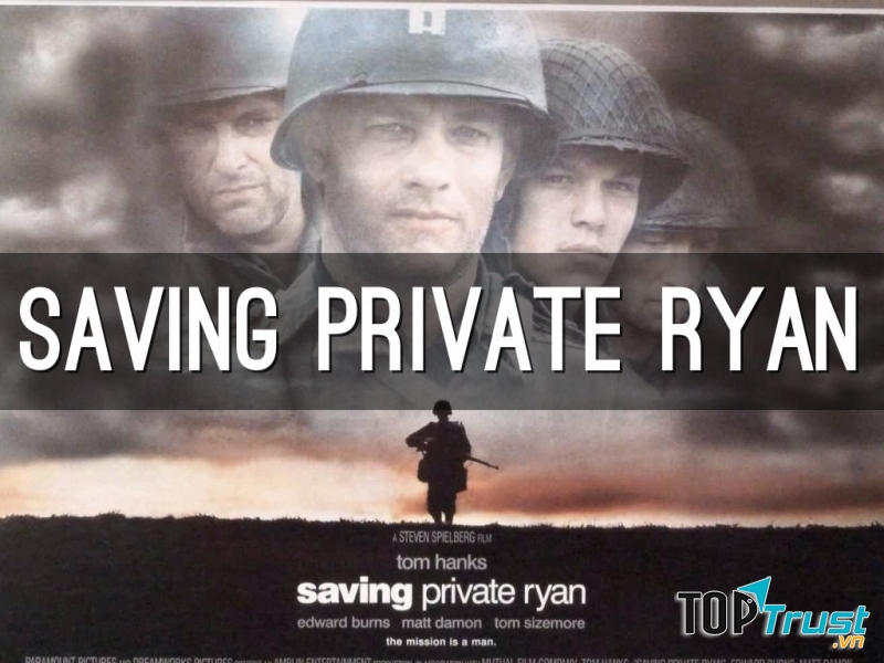 Saving Private Ryan là một bộ phim truyền cảm hứng về đề tài chiến tranh