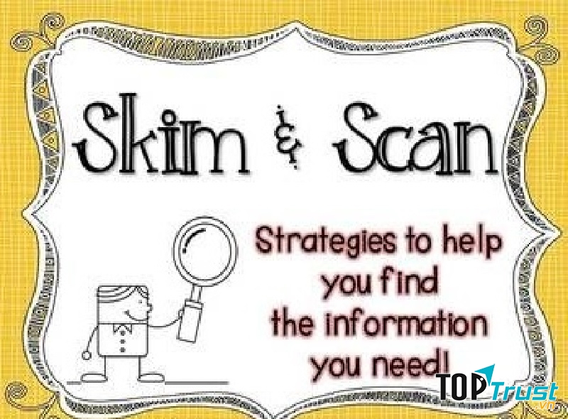 Kĩ năng Scan và Skim không thể thiếu khi làm Tiếng Anh