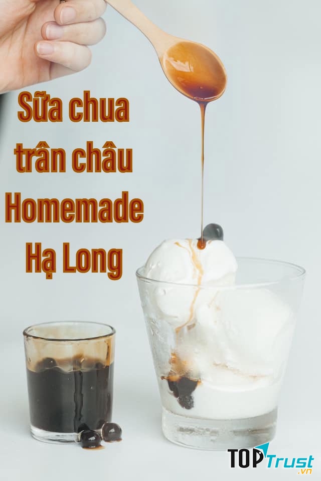 Sữa Chua Trân Châu Homemade Hạ Long